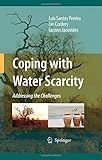 Coping with water scarcity : addressing the challenges