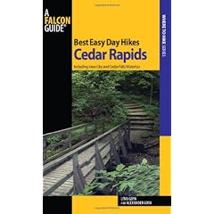 Cedar Rapids: Including Iowa City and Cedar Falls/Waterloo (Falcon Guides Best Easy Day Hikes)