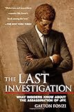 The Last Investigation: What Insiders Know about the Assassination of JFK
