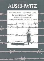 Auschwitz: True Tales From a Grotesque Land