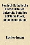 Romisch-Katholische Kirche in Italien: Universita Cattolica del Sacro Cuore, Katholische Aktion-