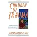 Children of Trauma: Rediscovering Your Discarded Self