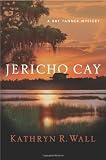 Jericho Cay: A Bay Tanner Mystery (Bay Tanner Mysteries)