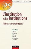 L'institution et les institutions - �tudes psychanalytiques