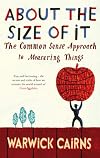 About the Size of It: The Common Sense Approach to Measuring Things
