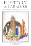 History of Paradise: THE GARDEN OF EDEN IN MYTH AND TRADITION