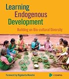 Learning Endogenous Development: Building on Bio-Cultural Diversity