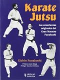 Karate Jutsu: Las Ense¤anzas Originales Del Gran Maestro Funakoshi
