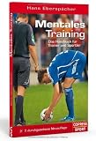 Produkt-Bild: Mentales Training. Das Handbuch f&uuml;r Trainer und Sportler