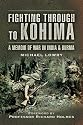 Fighting Through to Kohima