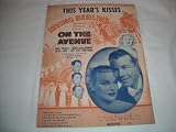 THIS YEAR`S KISSES DICK POWELL 1937 SHEET MUSIC SHEET MUSIC 260