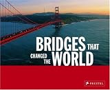 Bridges That Changed the World - 379133400X