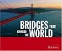 Bridges that Changed the World