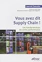 Vous avez dit Supply Chain ! : Les fondamentaux de votre performance