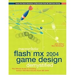 Macromedia Flash MX 2004 Game Design Demystified: Your comprehensive guide to creating games using Flash MX 2004