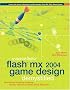 Macromedia Flash MX 2004 Game Design Demystified: Your comprehensive guide to creating games using Flash MX 2004