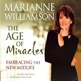 The Age of Miracles: Embracing the New Midlife (Unabridged)