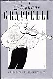 Stephane Grappelli: A Biography
