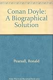 Conan Doyle : a biographical solution