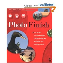 Photo Finish: The Digital Photographer's Guide to Printing, Showing and Selling Images