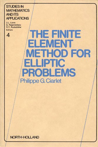 The Finite Element Method for Elliptic Problems (Studies in Mathematics and its Applications)