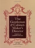 The Gentleman & Cabinet-Maker's Director by Thomas Chippendale