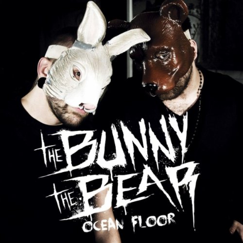 The Bunny The Bear - Ocean Floor (Single) (2011)