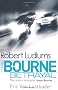 Robert Ludlum's The Bourne Betrayal (Bourne 5)