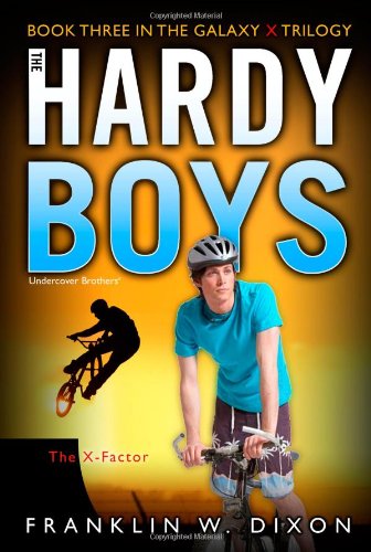 The X-Factor (Galaxy X Trilogy #3 / Hardy Boys: Undercover Brothers #30)
