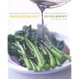 Fresh Food Fast: Delicious, Seasonal Vegetarian Meals in Under an Hour