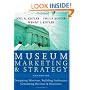 Museum Marketing and Strategy: Designing Missions, Building Audiences, Generating Revenue and Resources