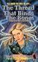 The Thread That Binds the Bones