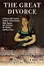 The Great Divorce: A Nineteenth-Century Mother's Extraordinary Fight Against Her Husband, the Shakers, and Her Times