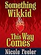 Something Wikkid This Way Comes