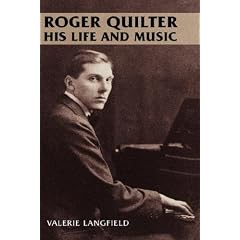 Roger Quilter: His Life and Music (Aldeburgh Studies in Music)