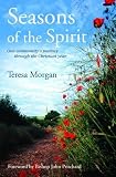 Seasons of the spirit : one community's journey through the Christian year
