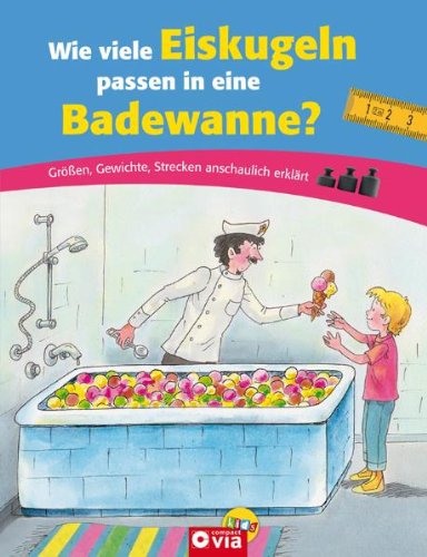 Compact Wie viele Eiskugeln passen in eine Badewanne?: Gr&ouml;&szlig;en, Gewichte, Strecken anschaulich erkl&auml;rt