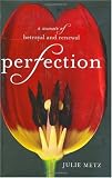 Perfection: A Memoir of Betrayal and Renewal