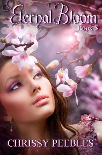 Eternal Bloom (The Ruby Ring Saga) by Chrissy Peebles (2013-09-06)