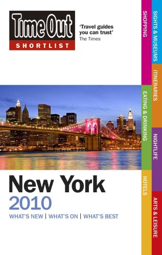 Time Out Shortlist New York 2010: Whats New Whats on Whats Best