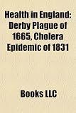 Health in England: Derby Plague of 1665, Cholera Epidemic of 1831