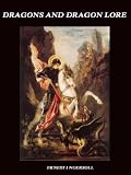 Dragons and Dragon Lore; Included Active Table Of Contens (Annotated)