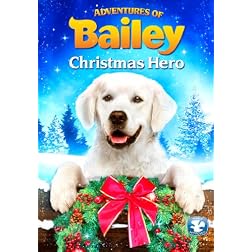 Adventures of Bailey: Christmas Hero