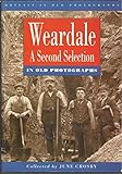 Weardale in old photographs : a second selection