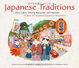 Japanese Traditions: Rice Cakes, Cherry Blossoms and Matsuri: A Year of Seasonal Japanese Festivities