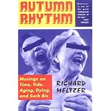 autumn rhythm musings on time tide aging dying and such biz