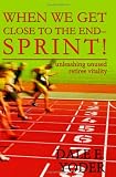 When We Get Close To The End - Sprint!: Unleashing Unused Retiree Vitality