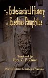The Ecclesiastical History of Eusebius Pamphilus
