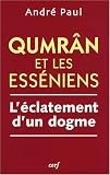 Qumr�n et les Ess�niens : L'�clatement d'un dogme