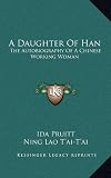 A Daughter Of Han: The Autobiography Of A Chinese Working Woman